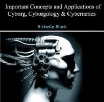 Important Concepts and Applications of Cyborg, Cyborgology and Cybernetics main product photo