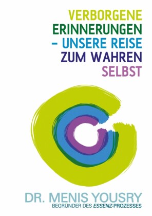 Verborgene Erinnerungen - unsere Reise zum wahren Selbst
