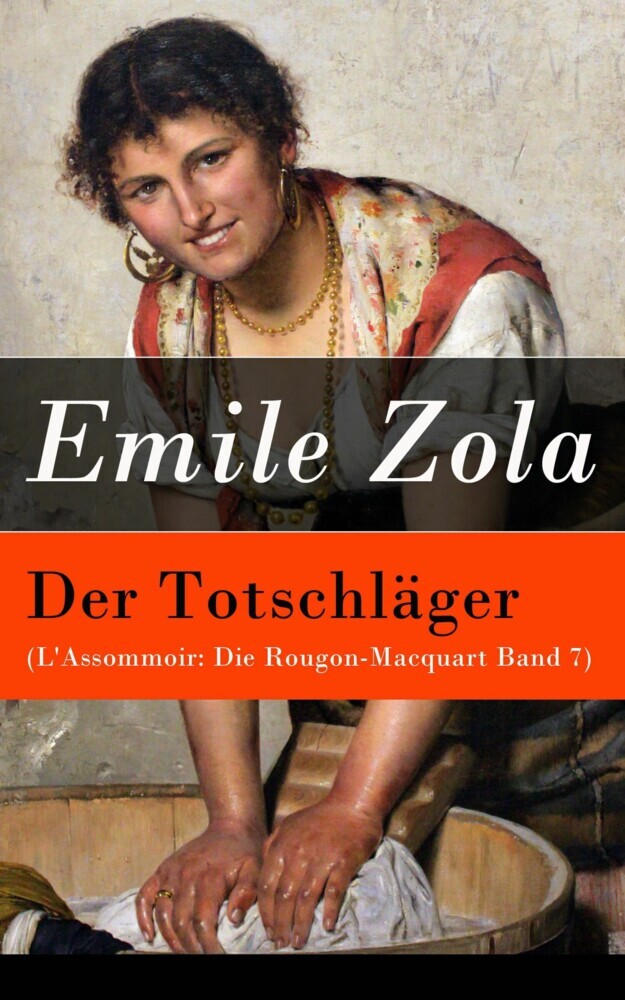 Der Totschläger (L'Assommoir: Die Rougon-Macquart Band 7) main product photo