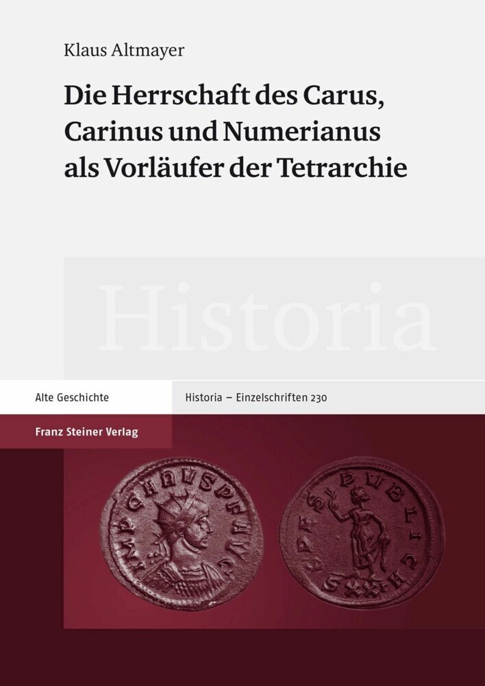 Die Herrschaft des Carus, Carinus und Numerianus als Vorläufer der Tetrarchie main product photo