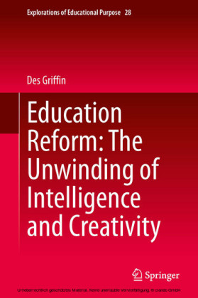 Education Reform: The Unwinding of Intelligence and Creativity