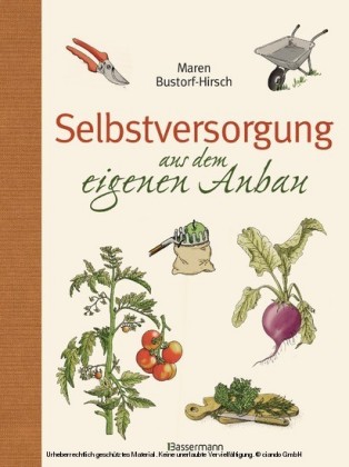 Selbstversorgung aus dem eigenen Anbau