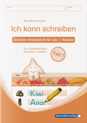 Ich kann schreiben Teil 1, Schüler-Arbeitsheft für die 1. Klasse