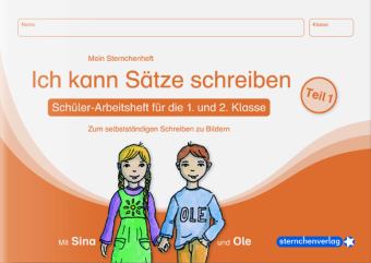 Ich kann Sätze schreiben Teil 1, Schüler-Arbeitsheft für die 1. und 2. Klasse