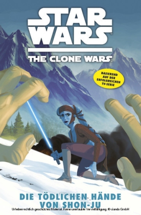 Star Wars: The Clone Wars (zur TV-Serie), Band 7 - Die tödlichen Hände von Shon-Ju