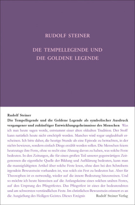 Die Tempellegende und die Goldene Legende als symbolischer Ausdruck vergangener und zukünftiger Entwickelungsgeheimnisse des Menschen