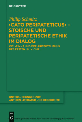 'Cato Peripateticus' - stoische und peripatetische Ethik im Dialog