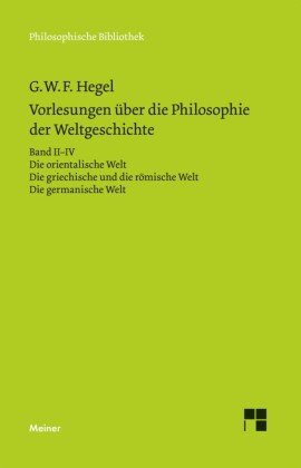 Vorlesungen über die Philosophie der Weltgeschichte. Band II-IV