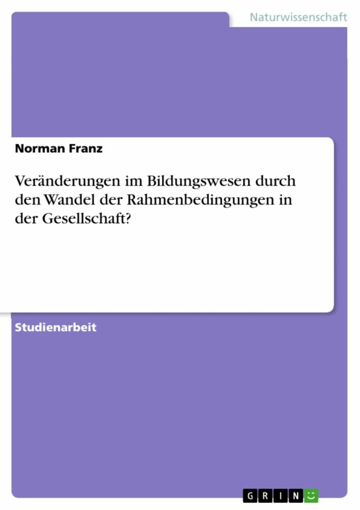 Veränderungen im Bildungswesen durch den Wandel der Rahmenbedingungen in der Gesellschaft? main product photo