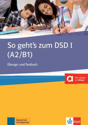 So geht's zum DSD I (A2/B1), Übungs- und Testbuch
