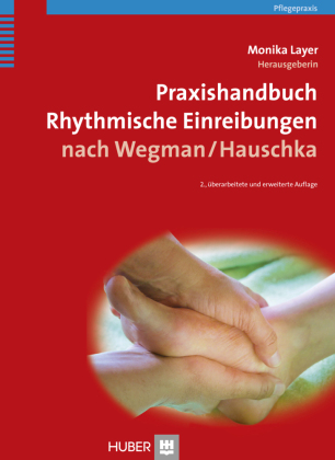 Praxishandbuch Rhythmische Einreibungen nach Wegman / Hauschka