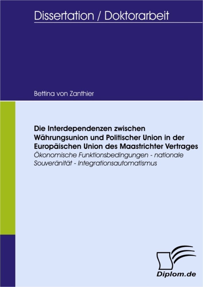 Die Interdependenzen zwischen Währungsunion und Politischer Union in der Europäischen Union des Maastrichter Vertrages main product photo