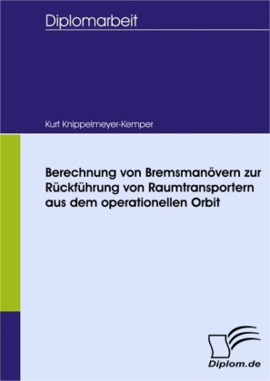Berechnung von Bremsmanövern zur Rückführung von Raumtransportern aus dem operationellen Orbit
