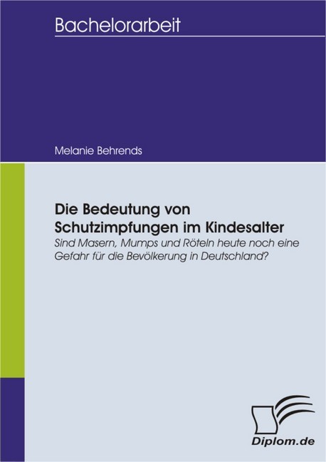 Die Bedeutung von Schutzimpfungen im Kindesalter. Sind Masern, Mumps und Röteln§heute noch eine Gefahr für die Bevölkerung in Deutschland? main product photo