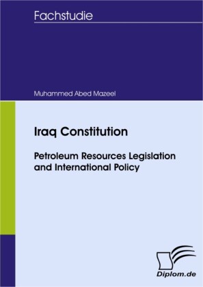 Iraq Constitution - Petroleum Resources Legislation and International Policy