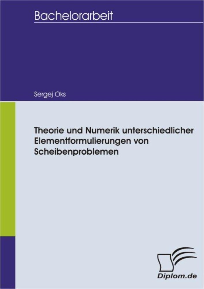 Theorie und Numerik unterschiedlicher Elementformulierungen von Scheibenproblemen main product photo