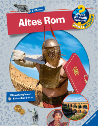 Wieso? Weshalb? Warum? ProfiWissen, Band 9 - Altes Rom