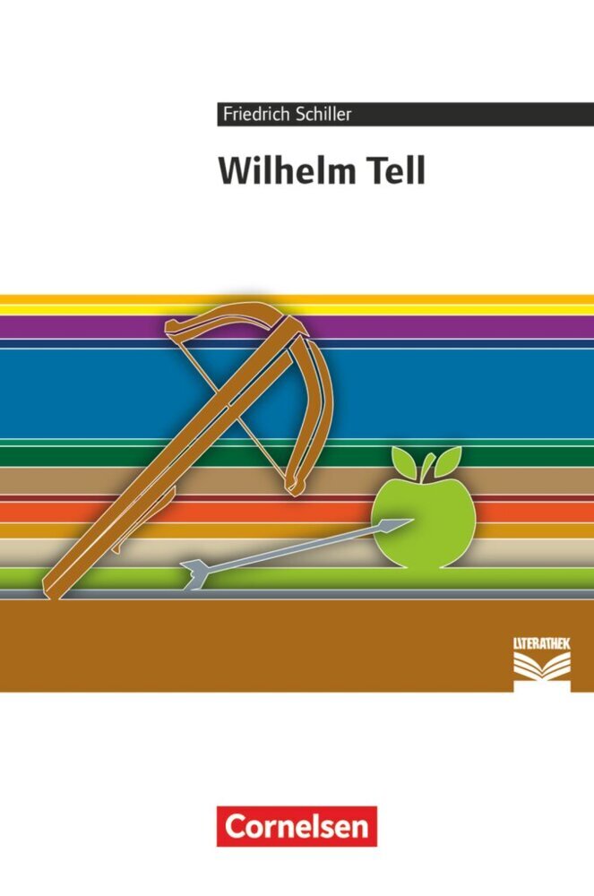 Cornelsen Literathek - Textausgaben - Wilhelm Tell - Empfohlen für das 8.-10. Schuljahr - Textausgabe - Text - Erläuterungen - Materialien main product photo