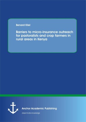 Barriers to micro-insurance outreach for pastoralists and crop farmers in rural areas in Kenya