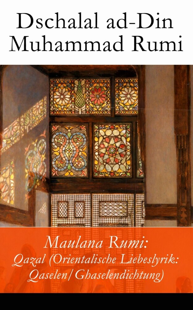 Maulana Rumi: Qazal (Orientalische Liebeslyrik: Qaselen/Ghaselendichtung) main product photo