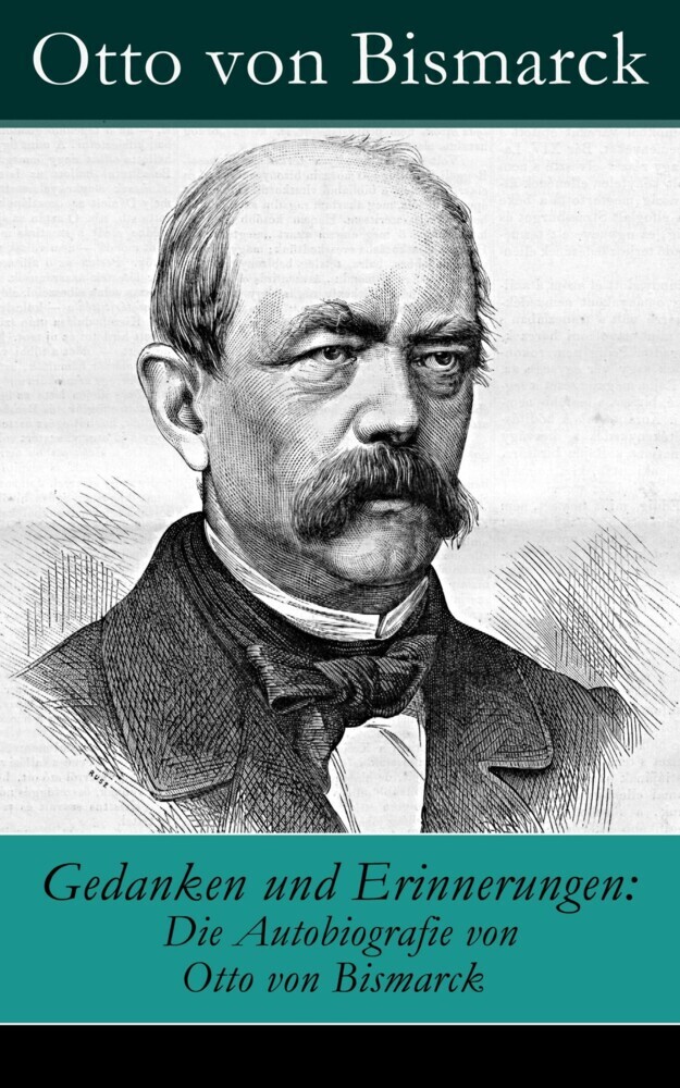 Gedanken und Erinnerungen: Die Autobiografie von Otto von Bismarck main product photo