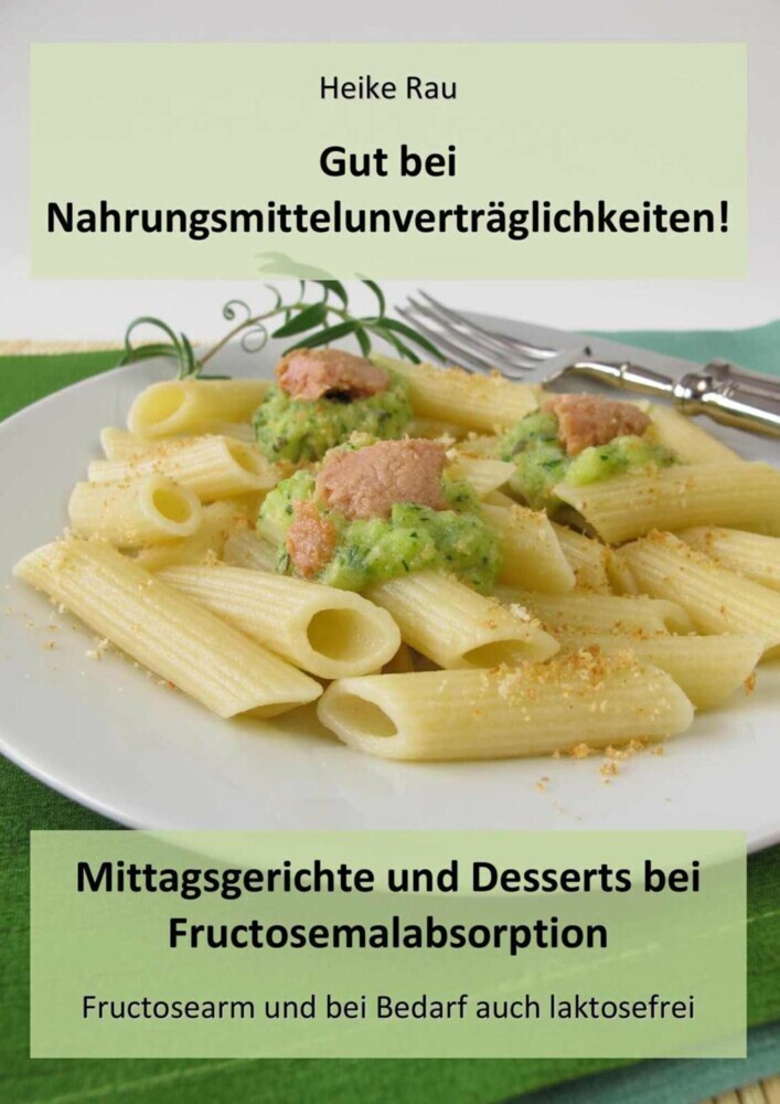 Gut bei Nahrungsmittelunverträglichkeiten! - Mittagsgerichte und Desserts bei Fructosemalabsorption main product photo