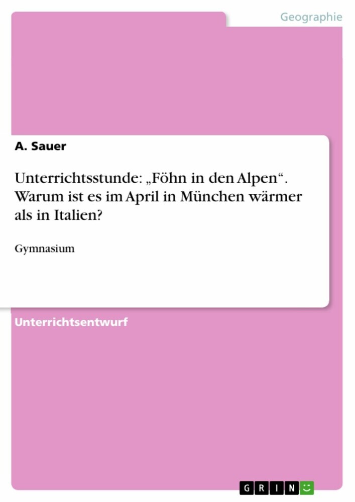 Unterrichtsstunde: 'Föhn in den Alpen'. Warum ist es im April in München wärmer als in Italien? main product photo