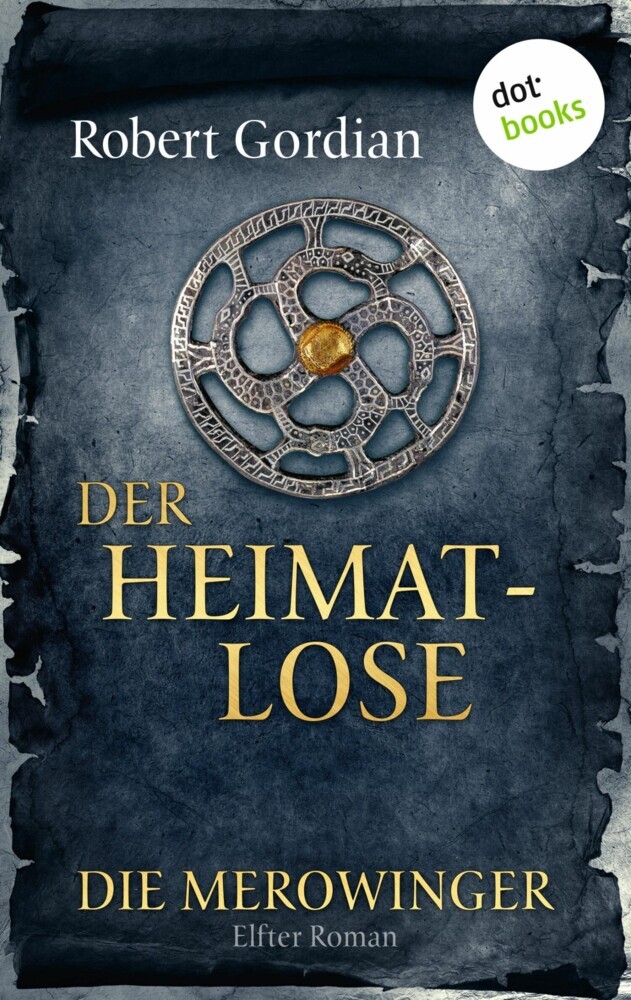 DIE MEROWINGER - Elfter Roman: Der Heimatlose main product photo