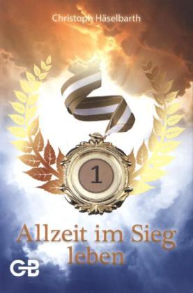 Allzeit im Sieg leben