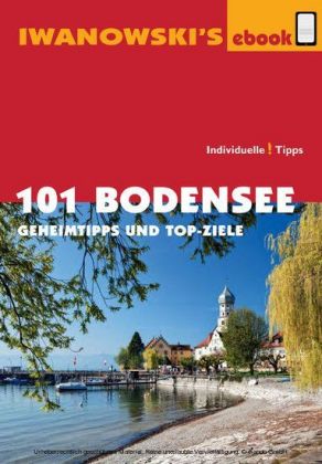 101 Bodensee - Reiseführer von Iwanowski