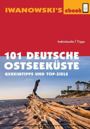 101 Deutsche Ostseeküste - Reiseführer von Iwanowski