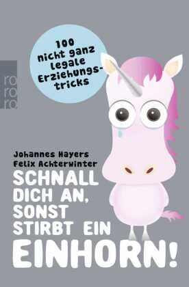 Schnall dich an, sonst stirbt ein Einhorn!