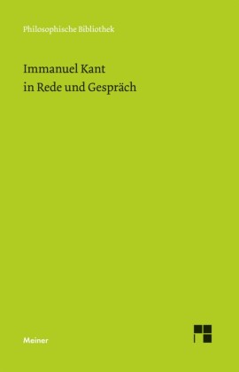 Immanuel Kant in Rede und Gespräch