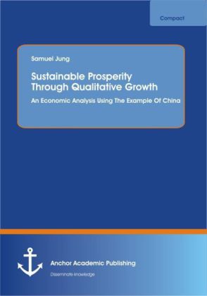 Sustainable Prosperity Through Qualitative Growth: An Economic Analysis Using The Example Of China
