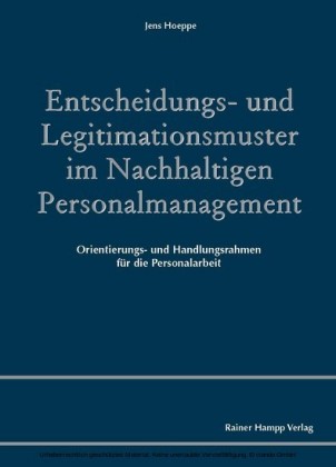 Entscheidungs- und Legitimationsmuster im Nachhaltigen Personalmanagement