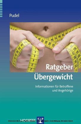 Ratgeber Übergewicht. (Ratgeber zur Reihe Fortschritte der Psychotherapie, Band 19)