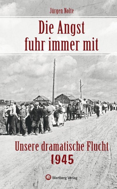 Die Angst fuhr immer mit - Unsere dramatische Flucht 1945 main product photo