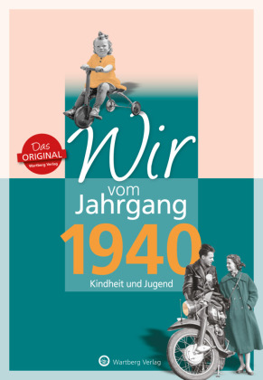 Wir vom Jahrgang 1940 - Kindheit und Jugend