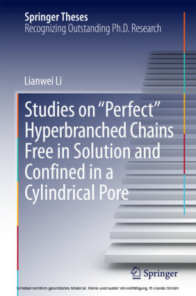 Studies on 'Perfect' Hyperbranched Chains Free in Solution and Confined in a Cylindrical Pore