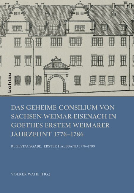 Das Geheime Consilium von Sachsen-Weimar-Eisenach in Goethes erstem Weimarer Jahrzehnt 1776-1786, 2 Halbbde. m. CD-ROM main product photo