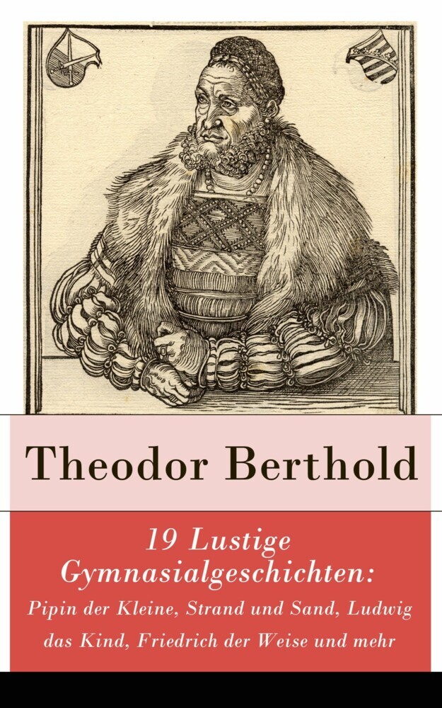 19 Lustige Gymnasialgeschichten: Pipin der Kleine, Strand und Sand, Ludwig das Kind, Friedrich der Weise und mehr main product photo