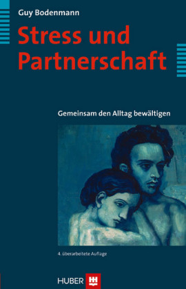 Stress und Partnerschaft. Gemeinsam den Alltag bewältigen