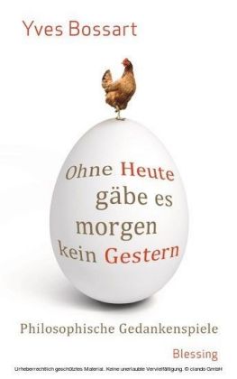 Ohne Heute gäbe es morgen kein Gestern