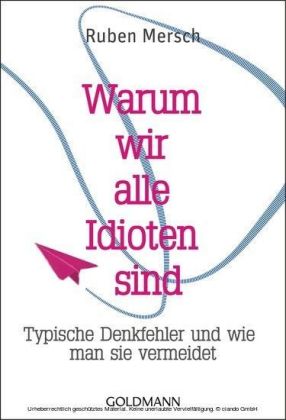 Warum wir alle Idioten sind