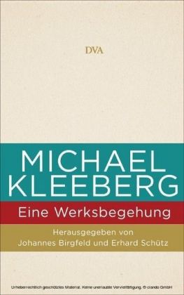 Michael Kleeberg - eine Werksbegehung