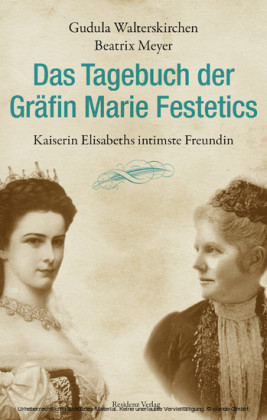 Das Tagebuch der Gräfin Marie Festetics