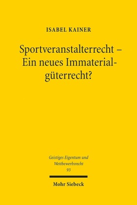 Sportveranstalterrecht - Ein neues Immaterialgüterrecht?