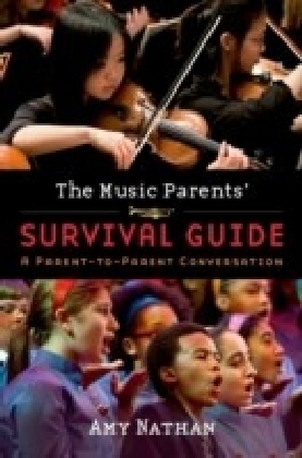 Music Parents' Survival Guide: A Parent-to-Parent Conversation