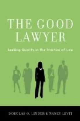 Good Lawyer: Seeking Quality in the Practice of Law