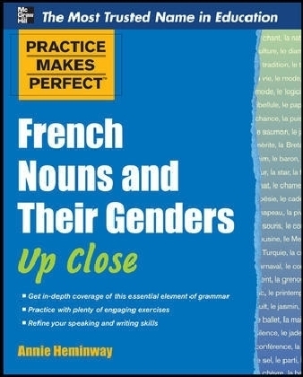 Practice Makes Perfect French Nouns and Their Genders Up Close